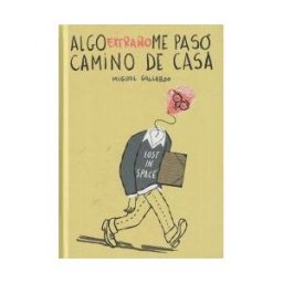 ASTIBERRI EDICIONES Algo Extraño Me Pasó Camino De Casa