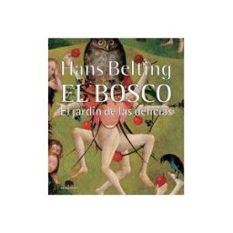 Abada Editores El Bosco. El Jardín De Las Delicias