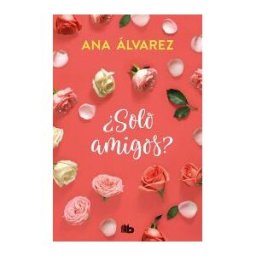 B de Bolsillo (Ediciones B) solo Amigos? (serie Amigos 1)