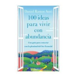 Luciérnaga CAS 100 Ideas Para Vivir Con Abundancia