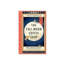 Octopus Publishing Group The Full Moon Coffee Shop