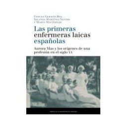 Prensas de la Universidad de Zaragoza Las Primeras Enfermeras Laicas Españolas