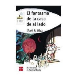 Fundación Santa María-Ediciones SM El Fantasma De La Casa De Al Lado