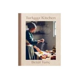 Clarkson Potter/Ten Speed Turkuaz Kitchen: Traditional And Modern Dough Recipes For Sweet And Savory Bakes: A Baking Book