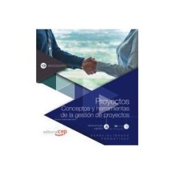 Editorial CEP, S.L. Manual. Proyectos. Conceptos Y Herramientas De La Gestión De Proyectos (adgd225po). Especialidades Formativas