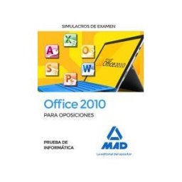 Editorial MAD Prueba De Informática Office 2010. Simulacros De Examen