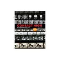 Clarkson Potter/Ten Speed Contact High: A Visual History Of Hip-hop