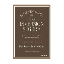 Ediciones Deusto El Pequeño Libro De La Inversión Segura: Qué Debes Y Qué No Debes Hacer Para Proteger Tu Dinero