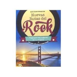 Ma Non Troppo Nuevas Rutas Del Rock: Viaje Por Los Lugares De La Música