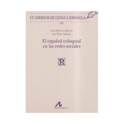 Arco Libros - La Muralla, S.L. El Español Coloquial En Las Redes Sociales