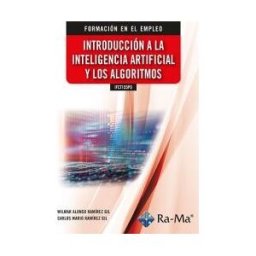 Ra-Ma S.A. Editorial y Publicaciones Ifct155po Introducción A La Inteligencia Artificial Y Los Algoritmos