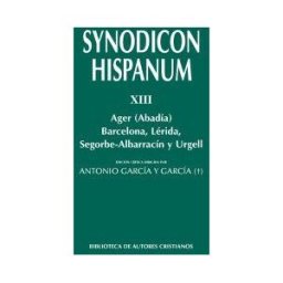 Biblioteca Autores Cristianos Synodicon Hispanum. Xiii: Ager (abadía), Barcelona, Lérida, Segorbe-albarracín Y Urgell