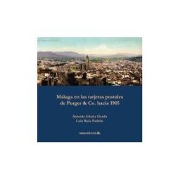Servicio de Publicaciones y Divulgación Científica de Málaga En Las Tarjetas Postales De Purger Co. Hacia 1905