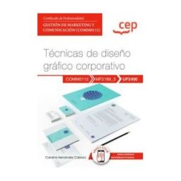 Editorial CEP Manual. Técnicas De Diseño Gráfico Corporativo (uf2400). Certificados De Profesionalidad. Gestión De Marketing Y