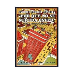 Ediciones Espuela de Plata por Qué No Se Suicida Usted?