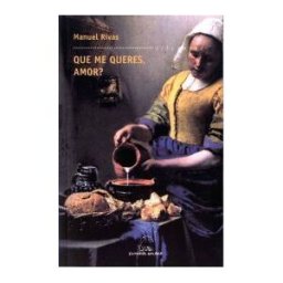 Editorial Galaxia, S.A. Que Me Queres, Amor?