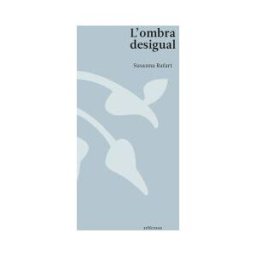 Publicacions i Edicions de la Universitat de Barcelona L'ombra Desigual / Partes Del Fuego