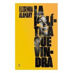 Enciclopedia Catalana, SLU La Política Que Vindr