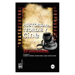 Publicacions i Edicions de la Universitat de Barcelona Historia(s), Teorías Y Cine: 23 Entrevistas