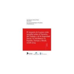 Atelier Libros S.A. Impacto De La Gran Crisis Mundial Sobre El Derecho Del Trabajo Y La Seguridad Social.
