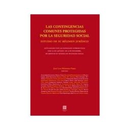 Editorial Comares Las Contingencias Comunes Protegidas Por La Seguridad Social. Estudio De Su Régimen Jurídico.