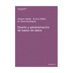 Ediciones UPC, S.L. Diseño Y Administración De Bases De Datos