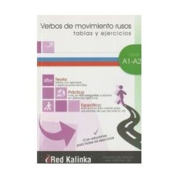Escuela de Ruso Red Kalinka Verbos De Movimiento: Ejercicios Y Tablas Niveles A1-a2