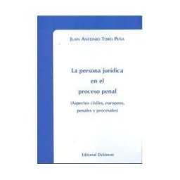 Dykinson, S.L. La Persona Jurídica En El Proceso Penal