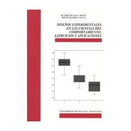 Servicio de Publicaciones y Divulgación Científica de Diseños Experimentales En Las Ciencias Del Comportamiento: Ejercicios Y Aplicaciones