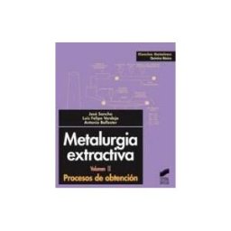 Editorial Síntesis, S.A. Metalurgia Extractiva. Vol. Ii: Procesos De Obtencin