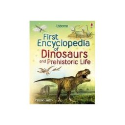 Usborne Publishing Ltd First Encyclopedia Of Dinosaurs And Prehistoric Life