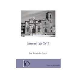 Cultura y Deportes de la Diputación Provincial de Jaén Jaén En El Siglo Xviii