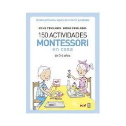 Editorial Edaf, S.L. 150 Actividades Montessori En Casa
