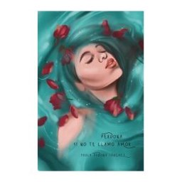 Postdata Ediciones Perdona Si No Te Llamo Amor