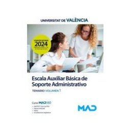 Ed. MAD Escala Auxiliar Básica De Soporte Administrativo. Temario Volumen 1. Universitat De Valncia