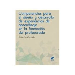 Sintesis Competencias Para El Diseño Y Desarrollo De Experiencias De Aprendizaje En La Formación Del Profesorado