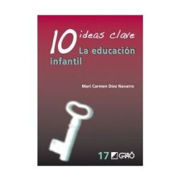 Editorial Graó 10 Ideas Clave. La Educación Infantil