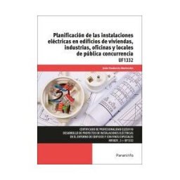 Ediciones Paraninfo, S.A Planificación De Las Instalaciones Eléctricas En Edificios De Viviendas, Industrias, Oficinas Y Locales De Pública Concurrencia.