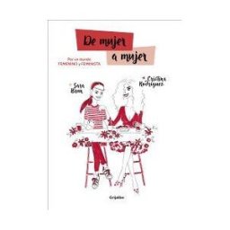 Grijalbo Ilustrados De Mujer A Mujer : Por Un Mundo Femenino Y Feminista