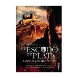 Letrame El Escudo De Plata. La Batalla Del Hijo Del Cid