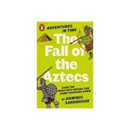 Penguin Publishing Group Adventures In Time: The Fall Of The Aztecs
