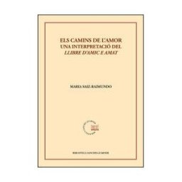 Publicacions de la Universitat de Valncia Els Camins De L'amor. Una Interpretació Del "llibre D'amic E Amat