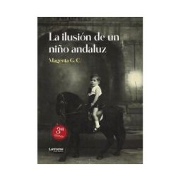 Letrame La Ilusión De Un Niño Andaluz. 3 Edición