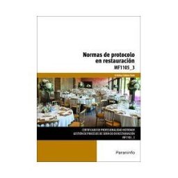 Ediciones Paraninfo, S.A Normas De Protocolo En Restauración. Certificados De Profesionalidad. Gestión De Procesos De Servicio En Restauración