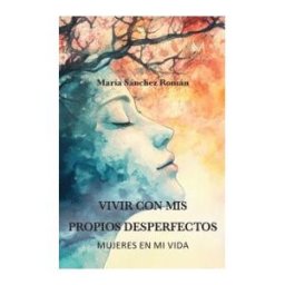 EDICIONES CON M DE MUJER Vivir Con Mis Propios Desperfectos