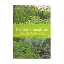 Editorial Hispano Europea S.A. Hierbas Aromáticas Para El Jardín Y La Cocina
