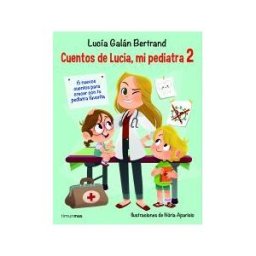 Timun Mas Infantil Cuentos De Lucía, Mi Pediatra 2