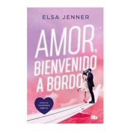 B de Bolsillo Amor, Bienvenido A Bordo (trilogía A Bordo 1)