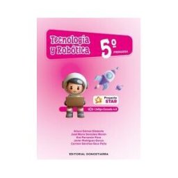 Editorial Donostiarra, S.A. Tecnología Y Robótica 5 Primaria - Proyecto Star - Código Escuela 4.0