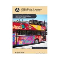 IC Editorial Diseño De Productos Y Servicios Turísticos Locales. Hoti0108 - Promoción Turística Local E Información Al Visitante